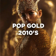 Pop Gold 2010s — слушать онлайн